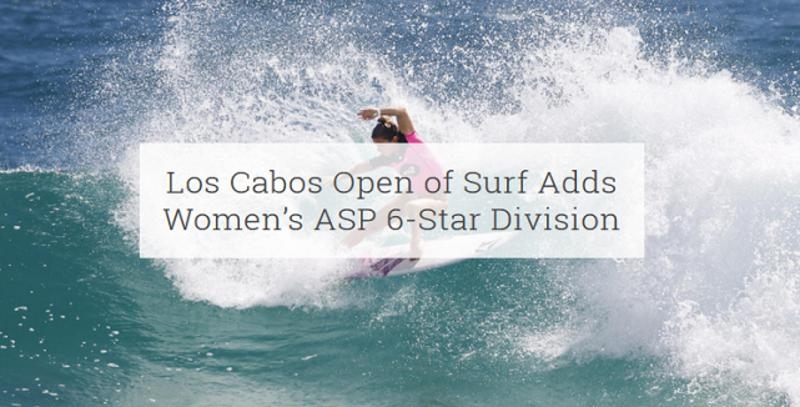 WQS 6 Estrelas Los Cabos Open of Surf Entra no Calendário Feminino