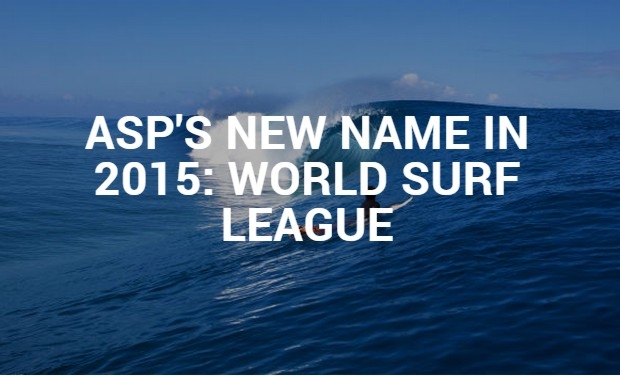 ASP anuncia novo nome para 2015: Liga Mundial do Surf