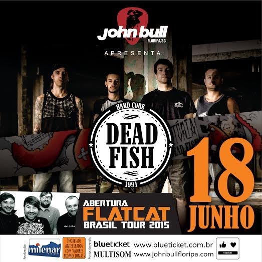 Dead Fish faz show em Floripa amanhã no John Bull